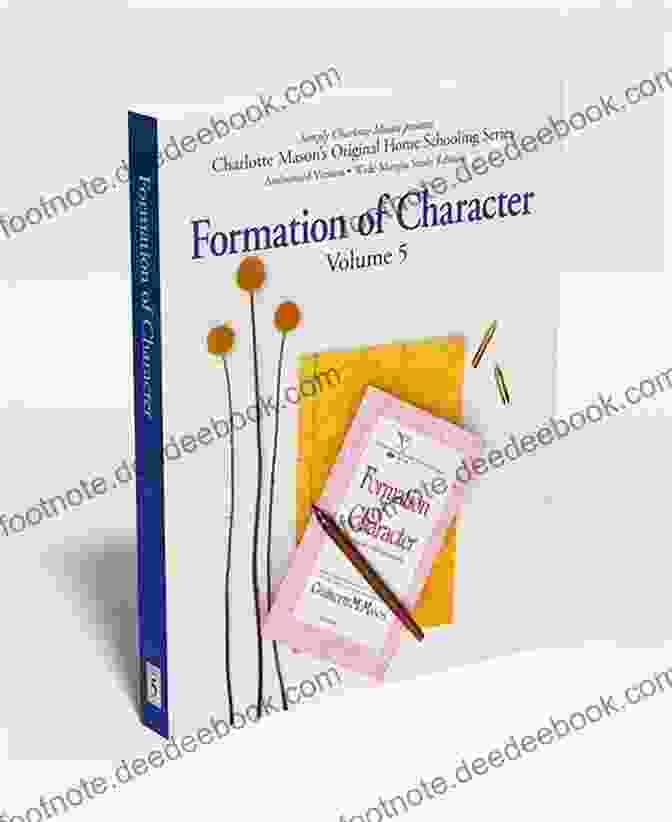 Charlotte Mason, Volume 5: Formation Of Character Home Education: Volume I Of Charlotte Mason S Original Homeschooling