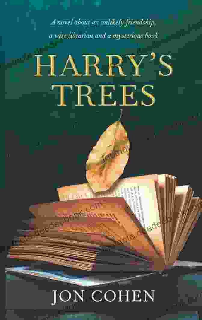 Jon Cohen's Captivating Novel 'Harry Trees': A Poignant Exploration Of Love, Loss, And The Complexities Of Human Relationships Harry S Trees: A Novel Jon Cohen