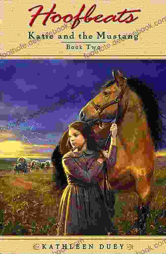 Katie And The Mustang, A Young Girl And Her Horse Hoofbeats: Katie And The Mustang #1