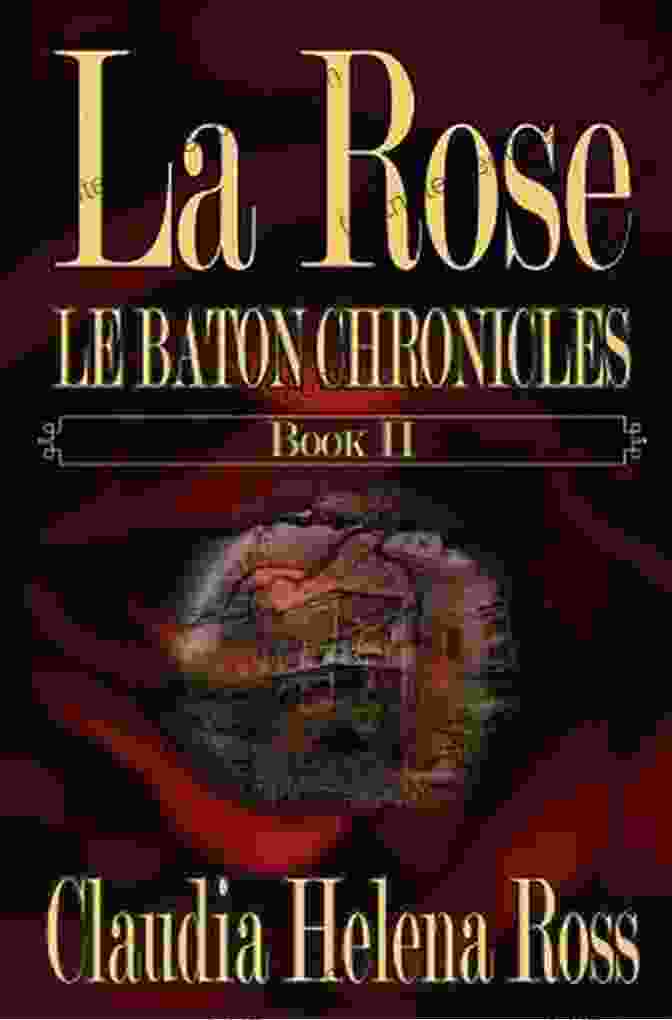 La Rose II Le Baton Chronicles Book Cover La Rose II: Le Baton Chronicles