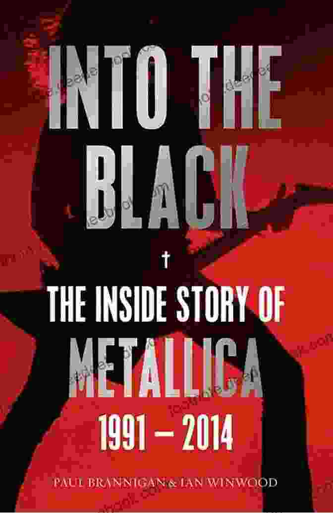 Metallica Into The Black: The Inside Story (1991 2024) Into The Black: The Inside Story Of Metallica (1991 2024)