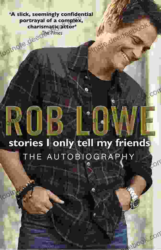 Rob Lowe Stories Only I Can Tell Book Cover Summary Of Rob Lowe S Stories I Only Tell My Friends