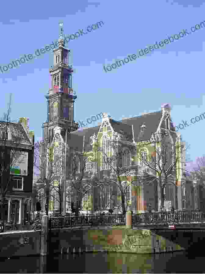 The Westerkerk Is A Beautiful Church In Amsterdam. This Photo Shows The Church On A Sunny Day, With Its Tall Steeple And White Amsterdam Travel Guide With 100 Landscape Photos