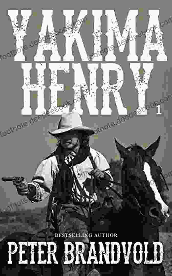 Yakima Henry On Horseback The Wild Breed: A Western Fiction Classic (Yakima Henry 3)
