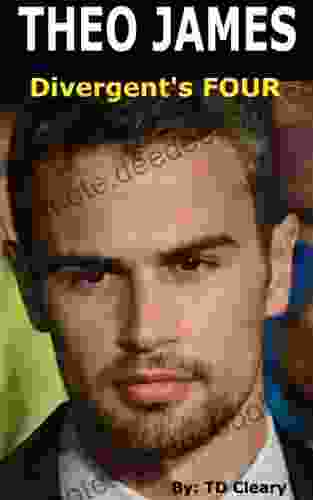 THEO JAMES Divergent S FOUR: 101 Facts With Theo S Own Words