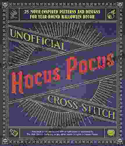 Unofficial Hocus Pocus Cross Stitch: 25 Movie Inspired Patterns And Designs For Year Round Halloween Decor