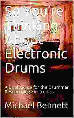 So You Re Thinking About Electronic Drums: A Brief Guide For The Drummer Researching Electronics