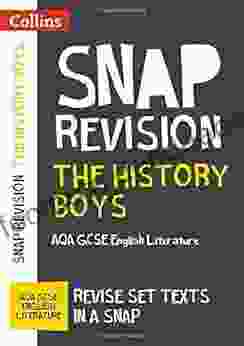 The History Boys: AQA GCSE 9 1 English Literature Text Guide: For The 2024 Autumn 2024 Summer Exams (Collins GCSE Grade 9 1 SNAP Revision)