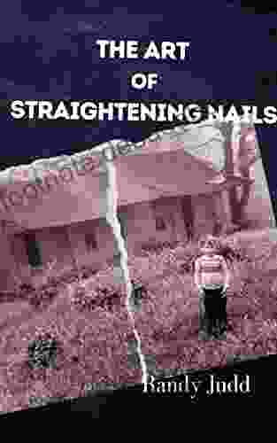 The Art Of Straightening Nails: A Story Of Triumph Over Adversity