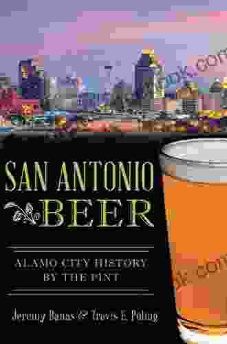 San Antonio Beer: Alamo City History By The Pint (American Palate)