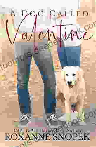 A Dog Called Valentine Roxanne Snopek
