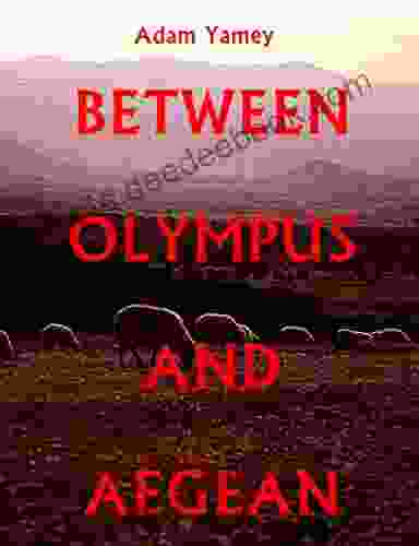 BETWEEN OLYMPUS AND AEGEAN Kathleen Duey