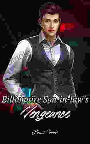 Billionaire Son In Law S Vengeance: I Fired The CEO 2