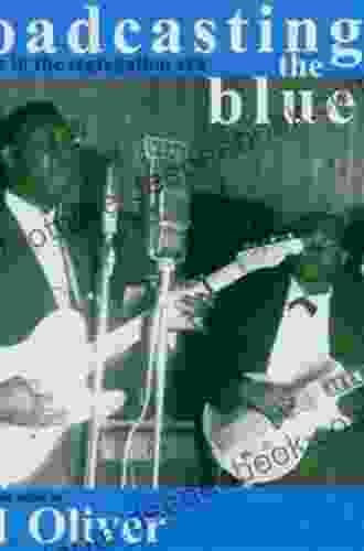 Broadcasting The Blues: Black Blues In The Segregation Era