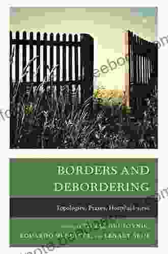 Borders And Debordering: Topologies Praxes Hospitableness