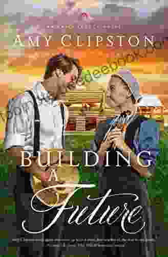 Building A Future (An Amish Legacy Novel 2)