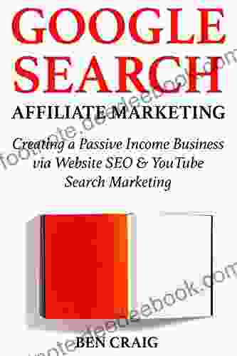 Google Search Affiliate Marketing: Creating A Passive Income Business Via Website SEO YouTube Search Marketing