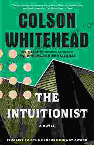 The Intuitionist: A Novel Colson Whitehead