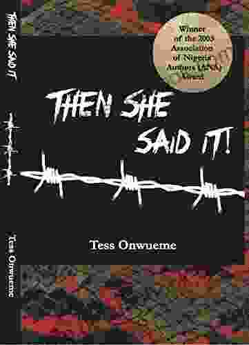 THEN SHE SAID IT By Tess Onwueme