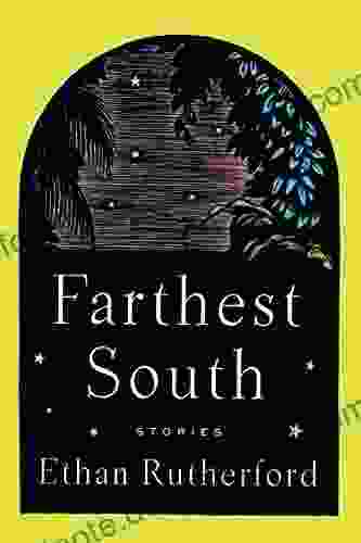 Farthest South Other Stories Ethan Rutherford