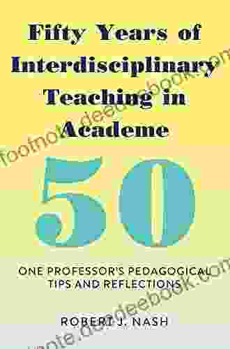 Fifty Years Of Interdisciplinary Teaching In Academe: One Professor S Pedagogical Tips And Reflections