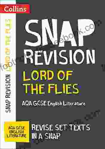 Lord Of The Flies: AQA GCSE 9 1 English Literature Text Guide: For The 2024 Autumn 2024 Summer Exams (Collins GCSE Grade 9 1 SNAP Revision)