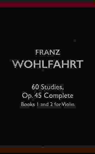 Franz Wohlfahrt 60 Studies Op 45 Complete: 1 And 2 For Violin