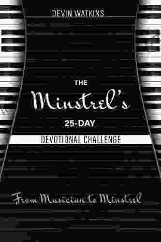 The Minstrel S 25 Day Devotional Challenge: From Musician To Minstrel