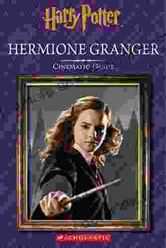 Hermione Granger: Cinematic Guide (Harry Potter) (Harry Potter Cinematic Guide)