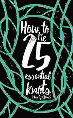 How To Tie 25 Essential Knots