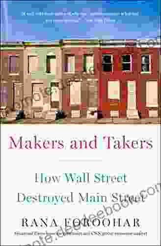 Makers And Takers: How Wall Street Destroyed Main Street