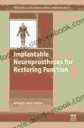 Implantable Neuroprostheses For Restoring Function (Woodhead Publishing In Biomaterials 96)