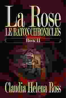 La Rose II: Le Baton Chronicles
