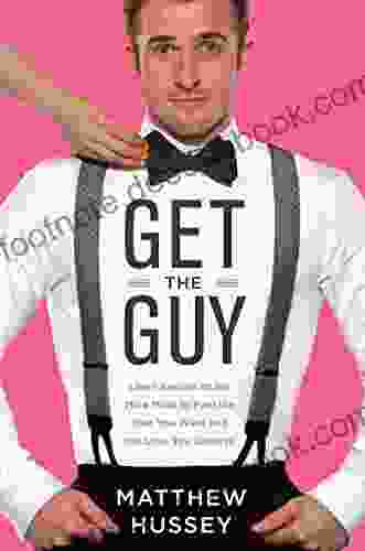 Get The Guy: Learn Secrets Of The Male Mind To Find The Man You Want And The Love You Deserve
