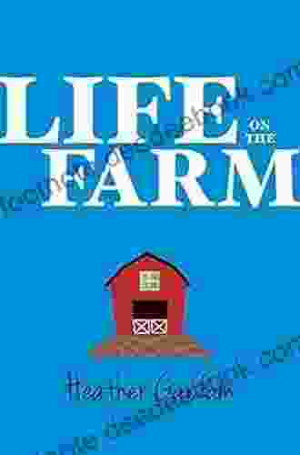 Life On The Farm Heather Gardam