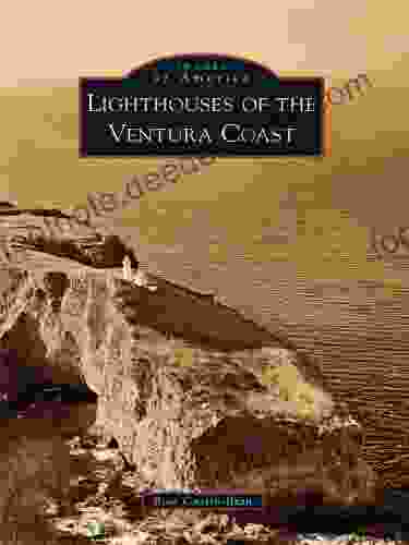 Lighthouses Of The Ventura Coast (Images Of America)