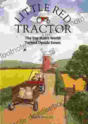 Little Red Tractor The Day Stan S World Turned Upside Down