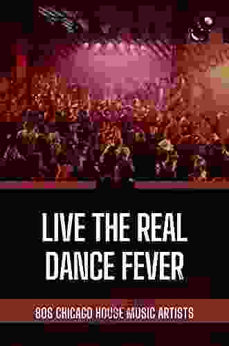 Live The Real Dance Fever: 80s Chicago House Music Artists: Myths Of The Real Dance Fever