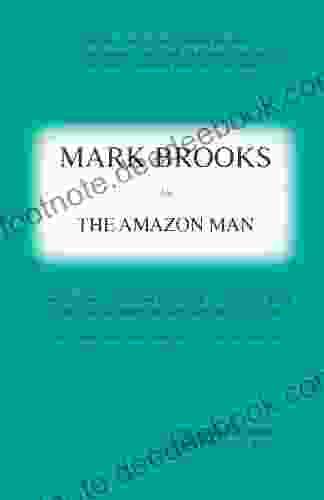 Mark Brooks As The Amazon Man (The Mark Brooks Adventure Novel 1)