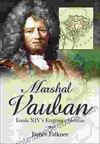 Marshal Vauban: Louis XIV S Engineer Genius