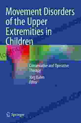 Movement Disorders Of The Upper Extremities In Children: Conservative And Operative Therapy