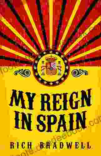 My Reign In Spain: A Spanish Adventure