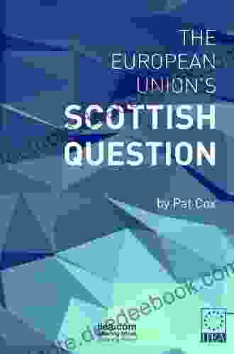 Natural And Necessary Unions: Britain Europe And The Scottish Question