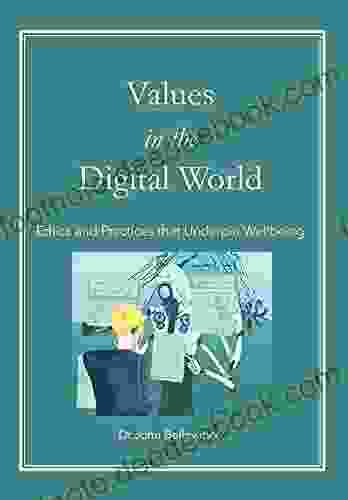 Values In The Digital World: Ethics And Practices That Underpin Wellbeing