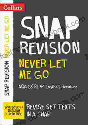Never Let Me Go: AQA GCSE 9 1 English Literature Text Guide: For The 2024 Autumn 2024 Summer Exams (Collins GCSE Grade 9 1 SNAP Revision)