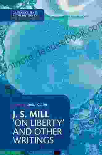 J S Mill: On Liberty And Other Writings (Cambridge Texts In The History Of Political Thought)