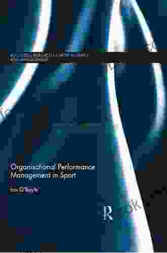 Organisational Performance Management In Sport (Routledge Research In Sport Business And Management 4)