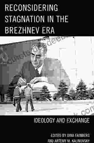 Reconsidering Stagnation In The Brezhnev Era: Ideology And Exchange