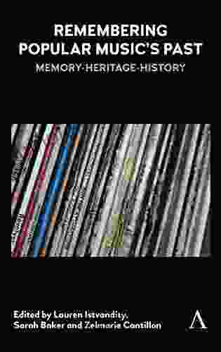 Remembering Popular Musics Past: Memory Heritage History