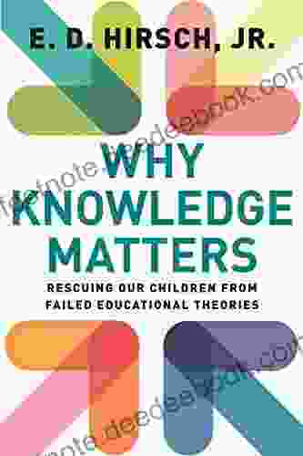 Why Knowledge Matters: Rescuing Our Children From Failed Educational Theories